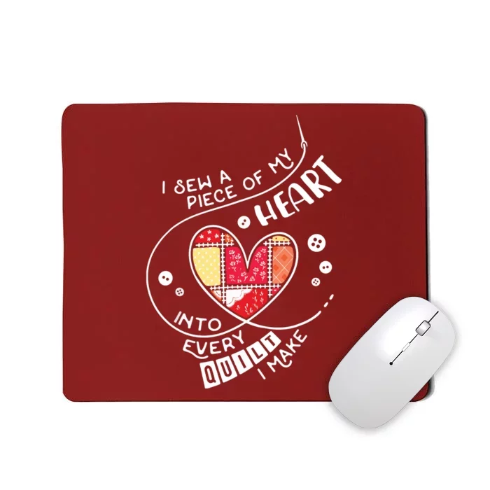 I Sew A Piece Of My Heart Into Every Quilt Sewing Mousepad