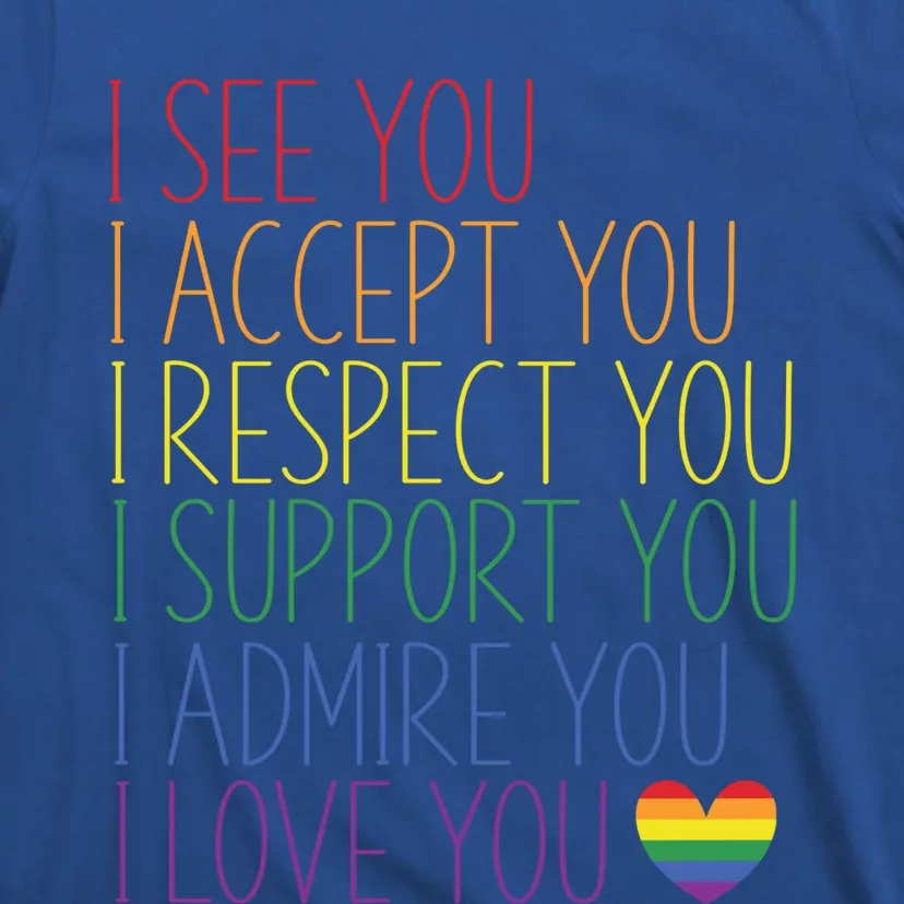 I See Accept Respect Support Admire Love You Lgbtq Gift T-Shirt