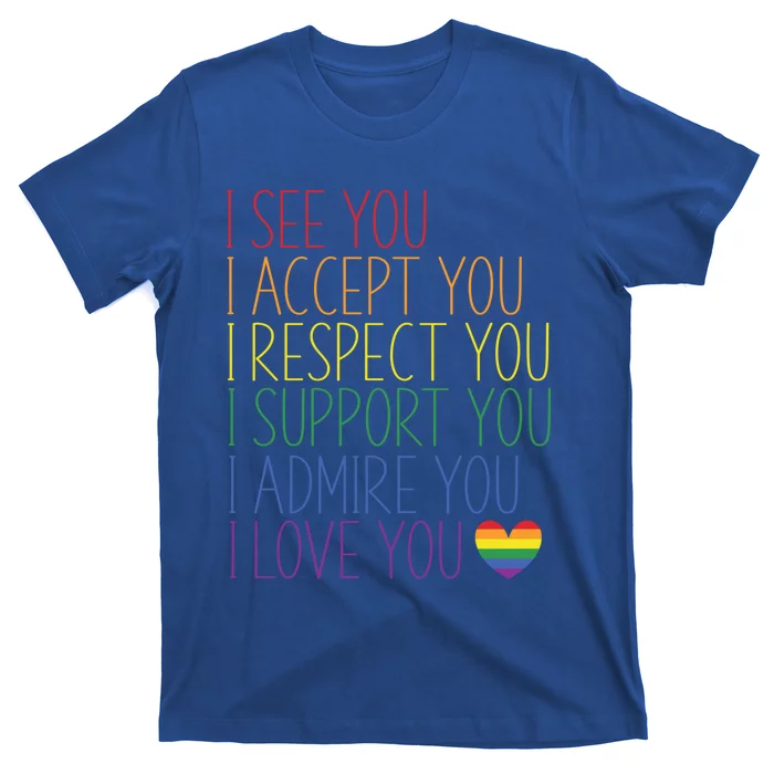 I See Accept Respect Support Admire Love You Lgbtq Gift T-Shirt