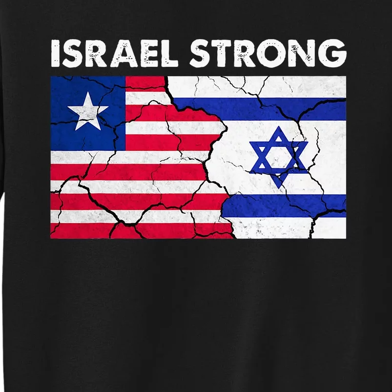 Israel Strong American Israel Flag Stand With Israel Tall Sweatshirt