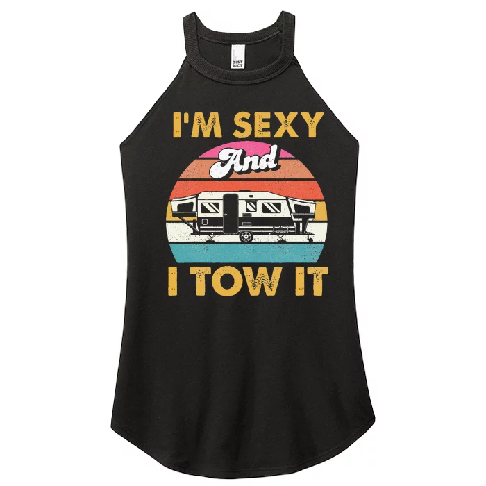 Im Sexy And I Tow It Glamping Glamper Glamorous Camping Women’s Perfect Tri Rocker Tank