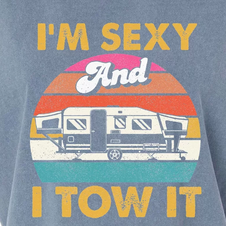 Im Sexy And I Tow It Glamping Glamper Glamorous Camping Garment-Dyed Women's Muscle Tee