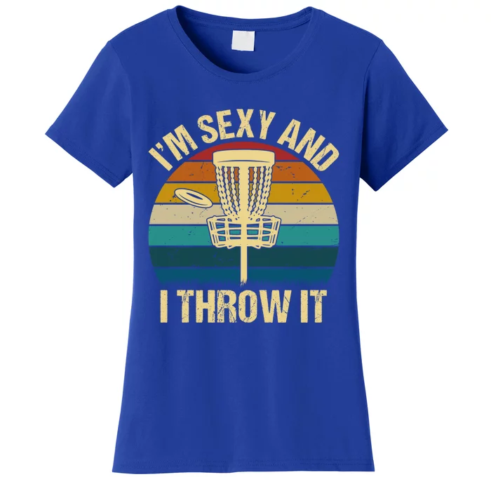 I'm Sexy And I Throw Ifunny Gift Disc Golf Vintage Funny Gift Women's T-Shirt