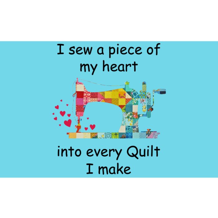 I Sew A Piece Of My Heart Into Every Quilt I Make Quilting Gift Bumper Sticker