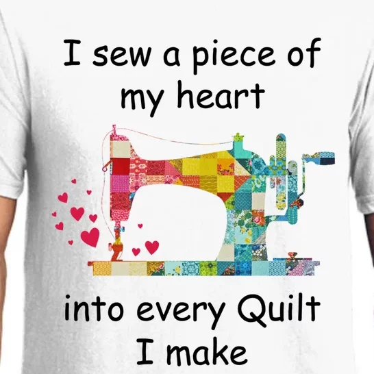 I Sew A Piece Of My Heart Into Every Quilt I Make Quilting Gift Pajama Set