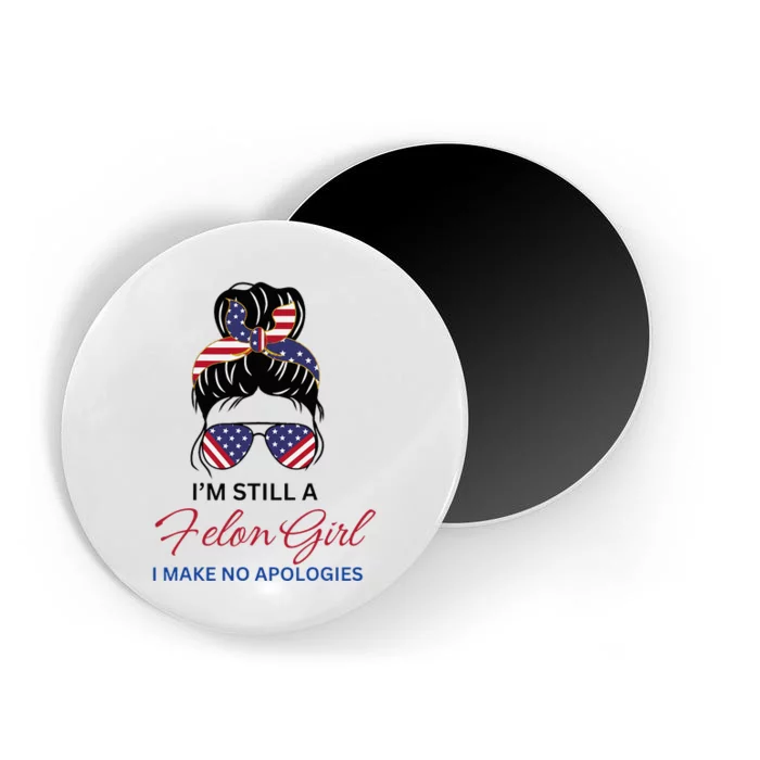 IM Still A Felon Girl 2024 Funny Election Magnet