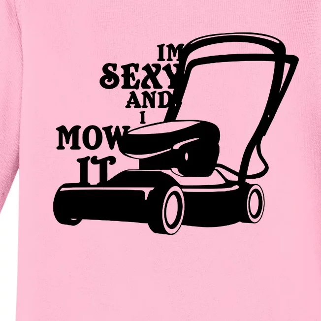 IM Sexy And I Mow It Baby Long Sleeve Bodysuit