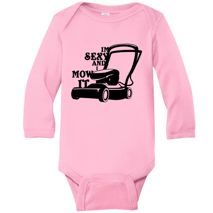 IM Sexy And I Mow It Baby Long Sleeve Bodysuit