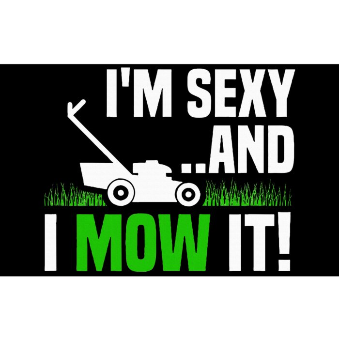 IM Sexy And I Mow It Lawn Mowing Funny Gardening Bumper Sticker