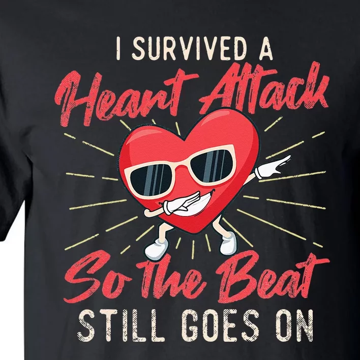 I Survived A Heart Attack Heart Attack Survivor Recovery Tall T-Shirt