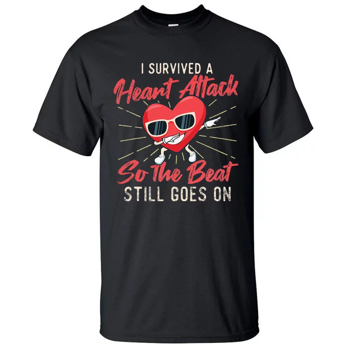 I Survived A Heart Attack Heart Attack Survivor Recovery Tall T-Shirt