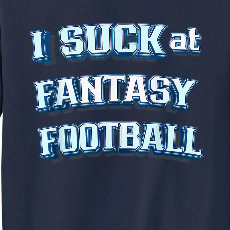 I Suck At Fantasy Football Funny Sports League Team Barstool