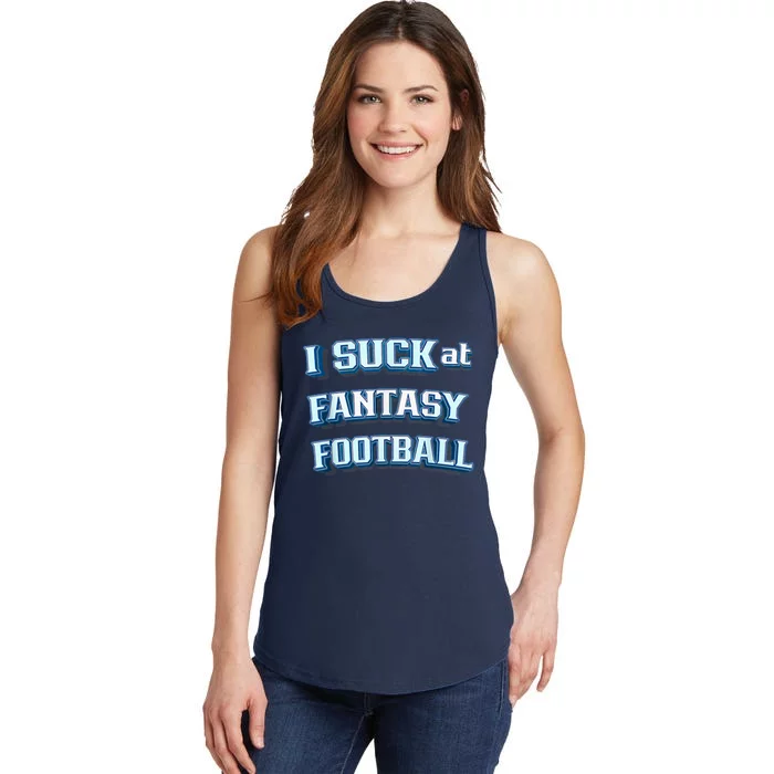 I Suck At Fantasy Football Funny Sports League Team Barstool Ladies Essential Tank