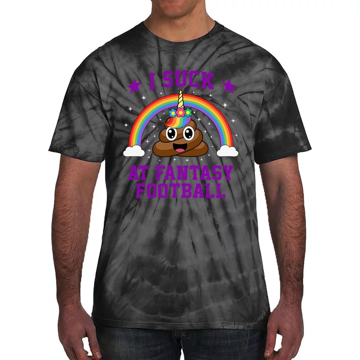 I Suck At Fantasy Football Loser Poop Unicorn Funny Tie-Dye T-Shirt