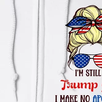 I’M Still A Trump Girl I Make No Apologies Trump2024 Women Full Zip Hoodie