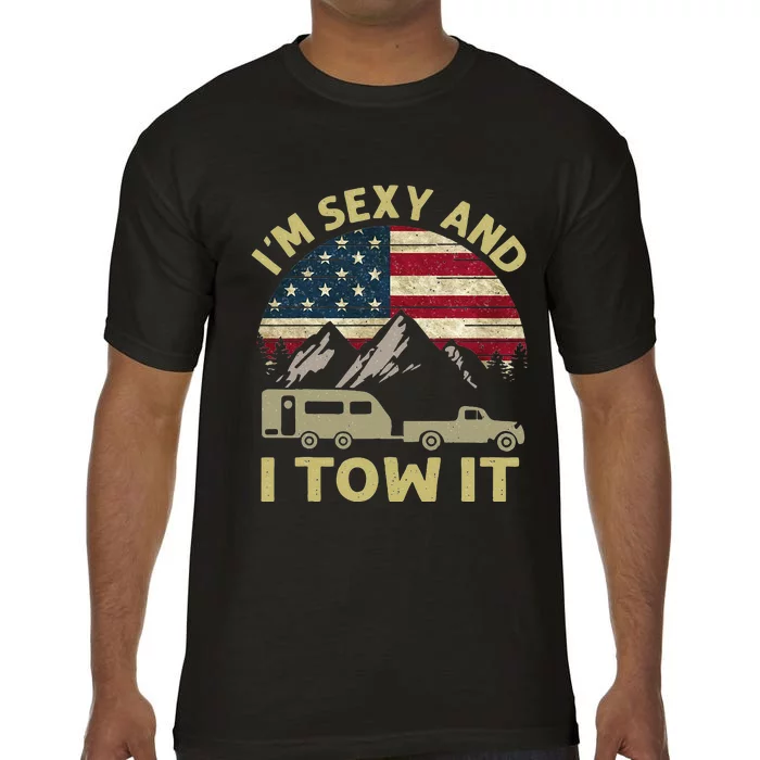 I'm Sexy And I Tow It American Flag Caravan Camping American Comfort Colors T-Shirt