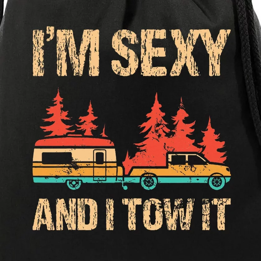 IM Sexy And I Tow It Bigfoot Camp Trees Hike Hiking Camping Drawstring Bag