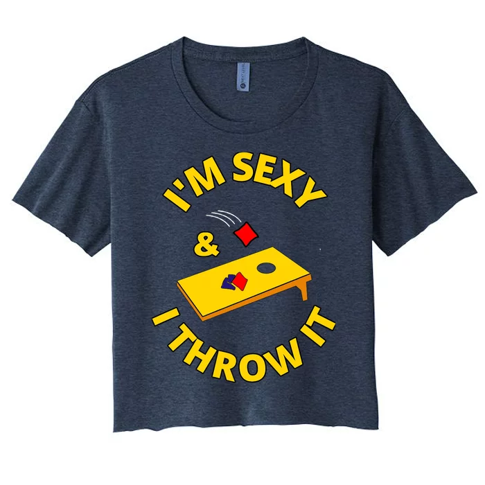 I'm Sexy And I Throw It Cornhole Bean Bag Sacks Corn Hole Premium Women's Crop Top Tee