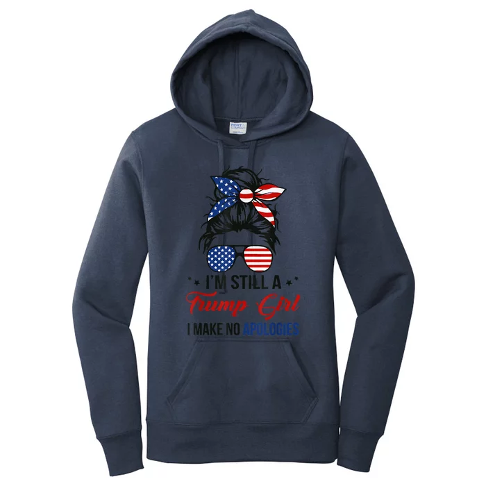 I'm Still A Trump Girl, I Make No Apologies Trump 2024 Women's Pullover Hoodie