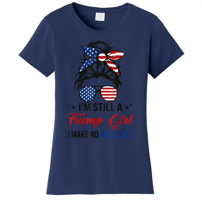 I'm Still A Trump Girl, I Make No Apologies Trump 2024 Women's T-Shirt