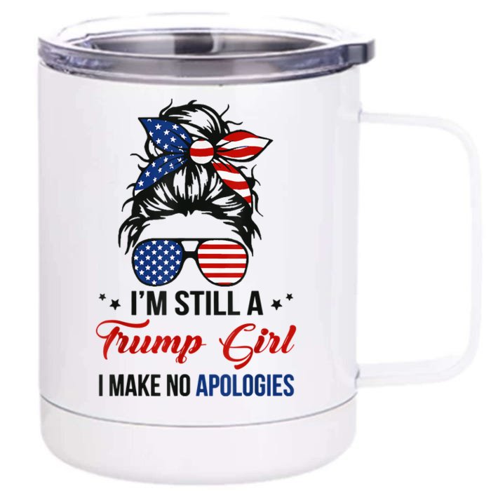 I'm Still A Trump Girl, I Make No Apologies Trump 2024 Front & Back 12oz Stainless Steel Tumbler Cup