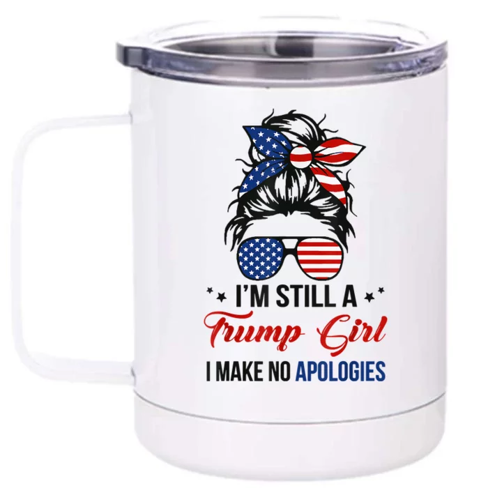 I'm Still A Trump Girl, I Make No Apologies Trump 2024 Front & Back 12oz Stainless Steel Tumbler Cup