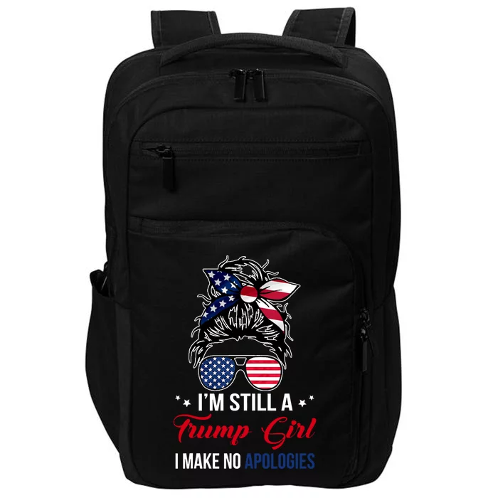 I'm Still A Trump Girl I Make No Apologies Impact Tech Backpack