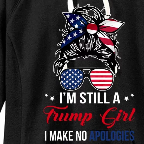 I'm Still A Trump Girl I Make No Apologies Women's Fleece Hoodie