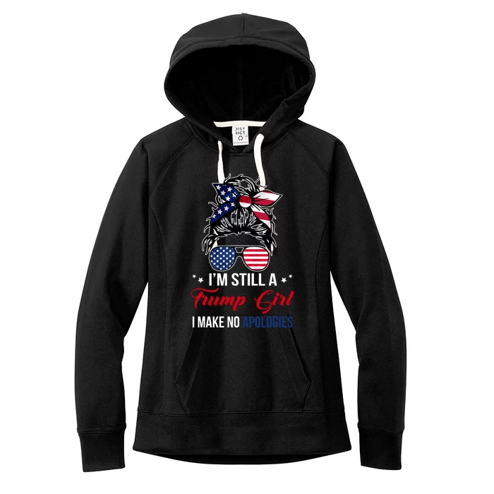 I'm Still A Trump Girl I Make No Apologies Women's Fleece Hoodie