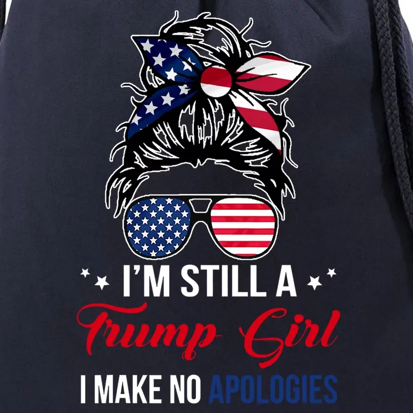 I'm Still A Trump Girl I Make No Apologies Drawstring Bag