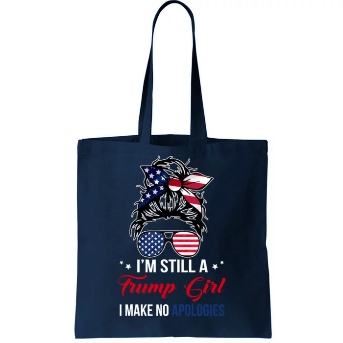 I'm Still A Trump Girl I Make No Apologies Tote Bag