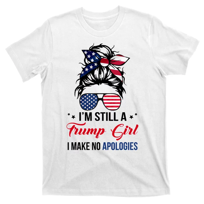 I'm Still A Trump Girl I Make No Apologies T-Shirt