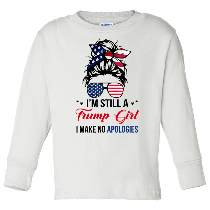 I'm Still A Trump Girl I Make No Apologies Toddler Long Sleeve Shirt