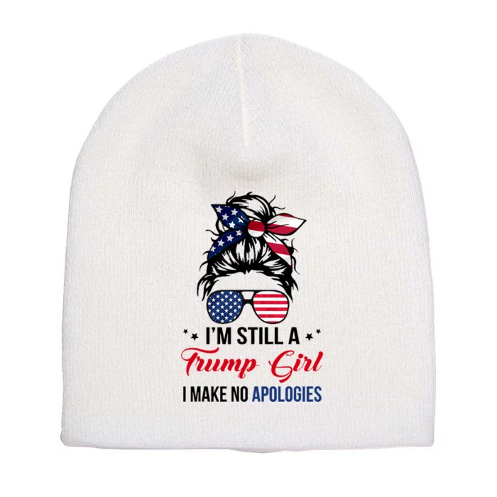 I'm Still A Trump Girl I Make No Apologies Short Acrylic Beanie