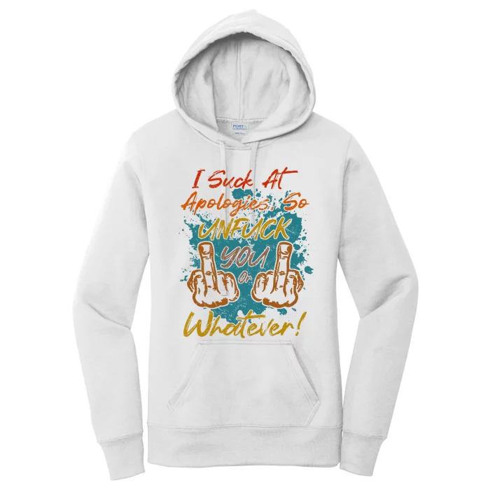 I Suck At Apologies Funny Sarcastic Sarcasm Sassy Saying Women's Pullover Hoodie