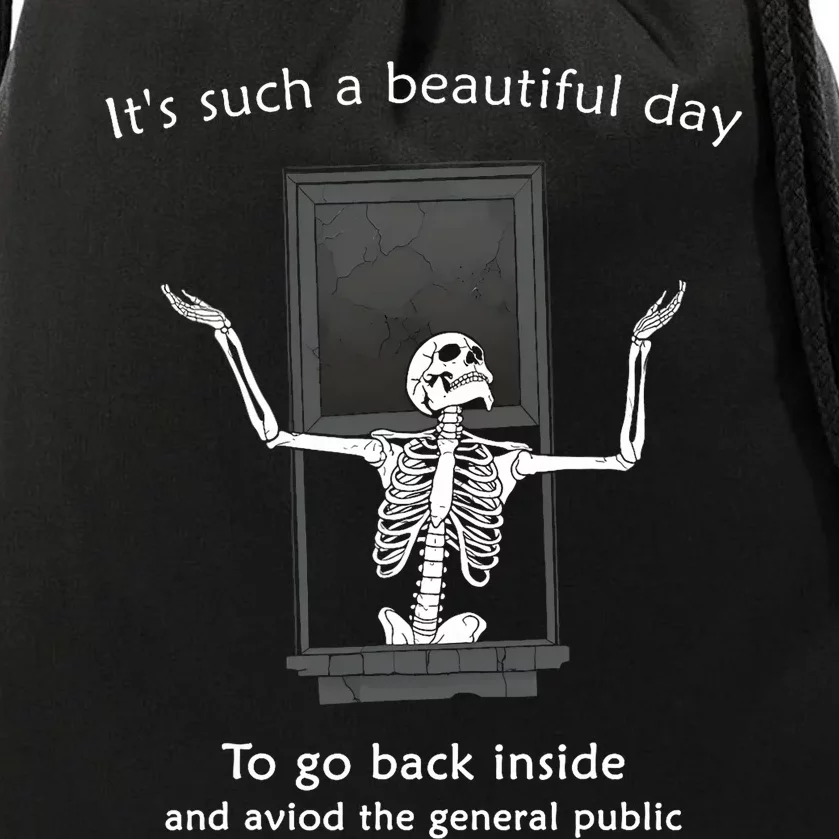 ItS Such A Beautiful Day To Go Back Inside Funny Skeleton Drawstring Bag