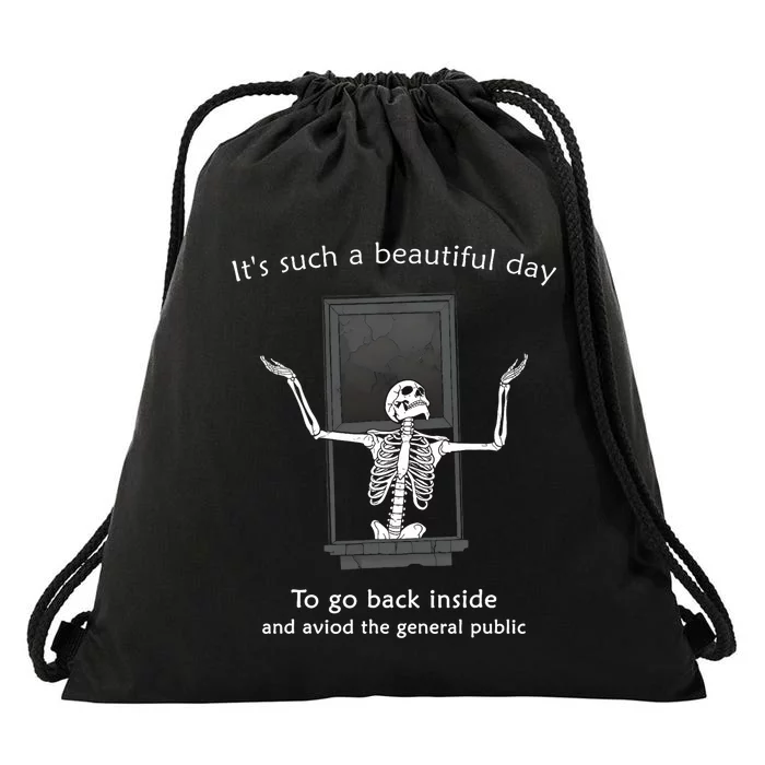 ItS Such A Beautiful Day To Go Back Inside Funny Skeleton Drawstring Bag