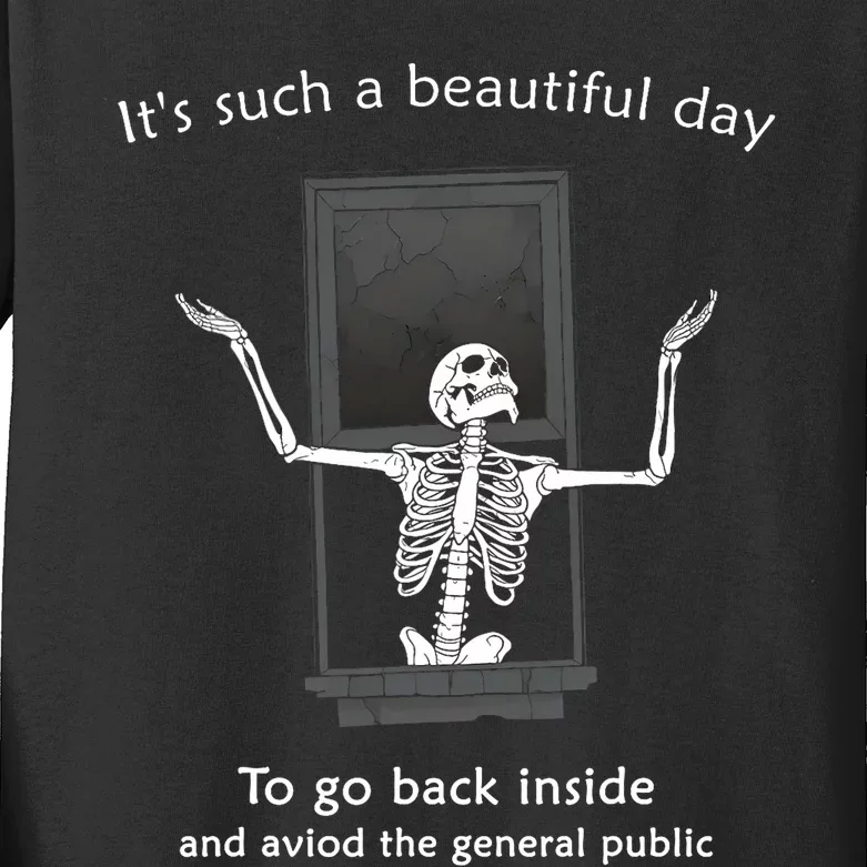 ItS Such A Beautiful Day To Go Back Inside Funny Skeleton Kids Long Sleeve Shirt