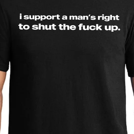 I Support A ManS Right To Shut The Fuck Up Pajama Set