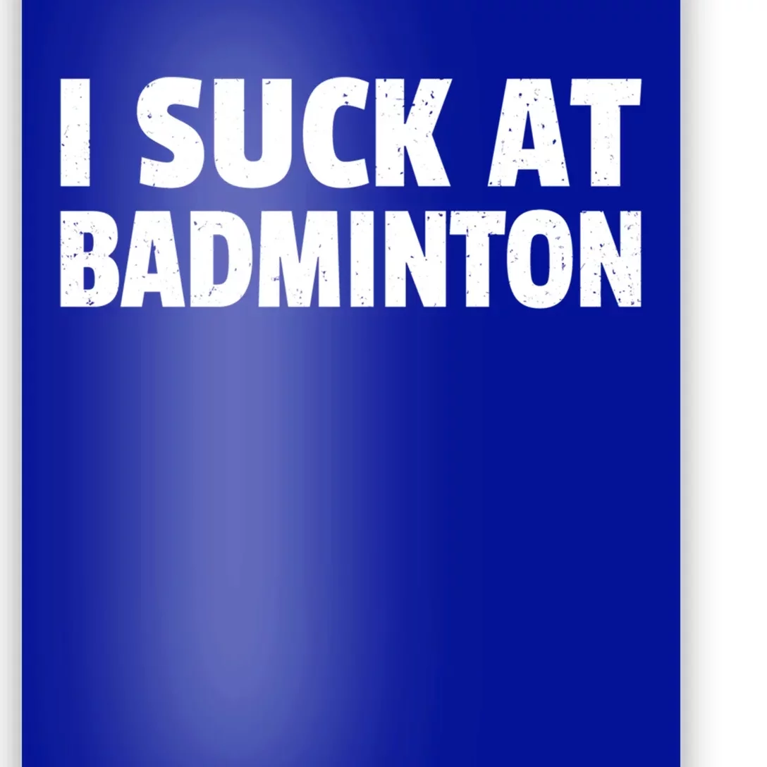 I Suck At Badminton Badminton Player Sport Cross Shuttlecock Gift Poster