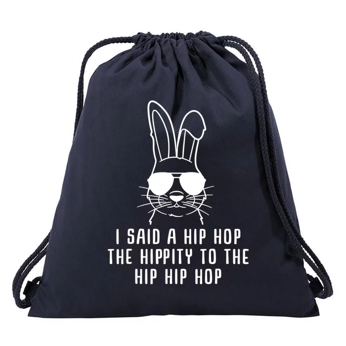 I Said A Hip Hop The Hippity To The Hip Hip Hop Easter Drawstring Bag