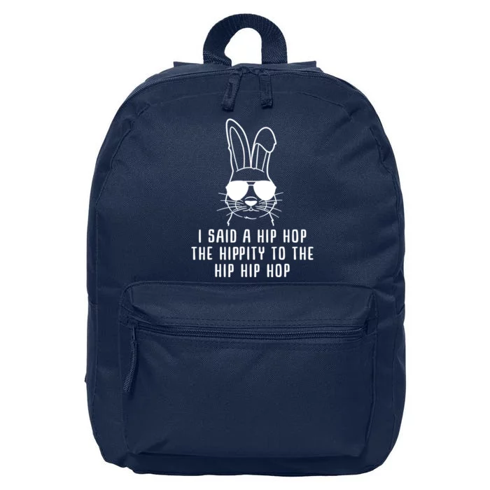 I Said A Hip Hop The Hippity To The Hip Hip Hop Easter 16 in Basic Backpack