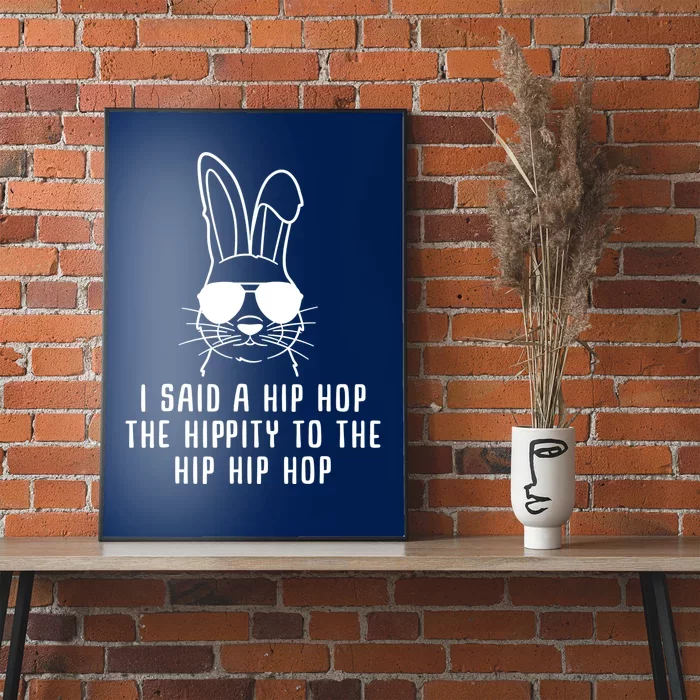 I Said A Hip Hop The Hippity To The Hip Hip Hop Easter Poster