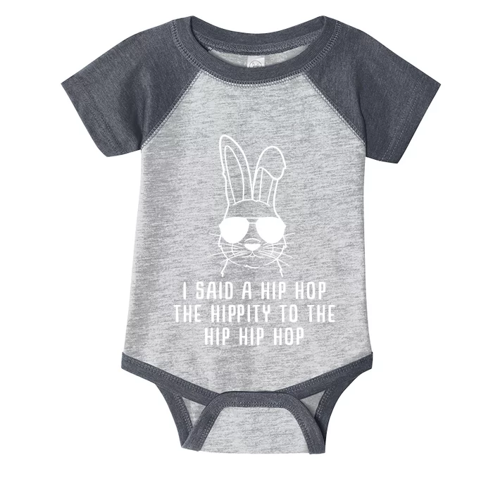 I Said A Hip Hop The Hippity To The Hip Hip Hop Easter Infant Baby Jersey Bodysuit