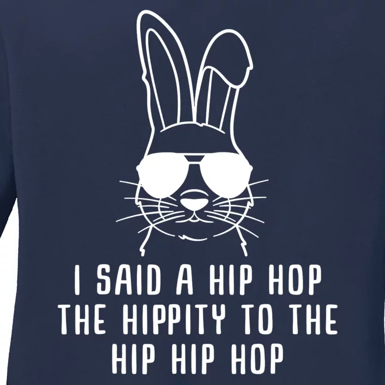 I Said A Hip Hop The Hippity To The Hip Hip Hop Easter Ladies Long Sleeve Shirt