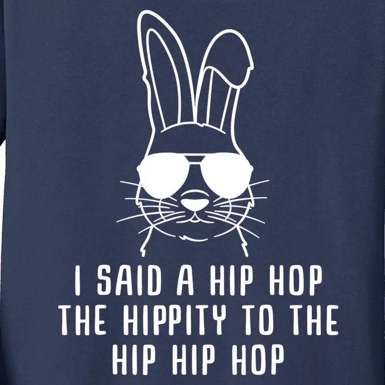 I Said A Hip Hop The Hippity To The Hip Hip Hop Easter Kids Long Sleeve Shirt