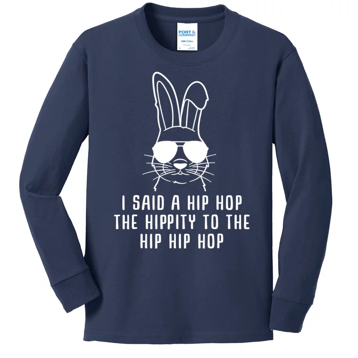 I Said A Hip Hop The Hippity To The Hip Hip Hop Easter Kids Long Sleeve Shirt