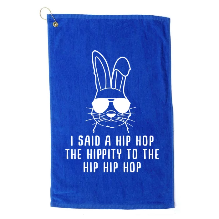 I Said A Hip Hop The Hippity To The Hip Hip Hop Easter Platinum Collection Golf Towel