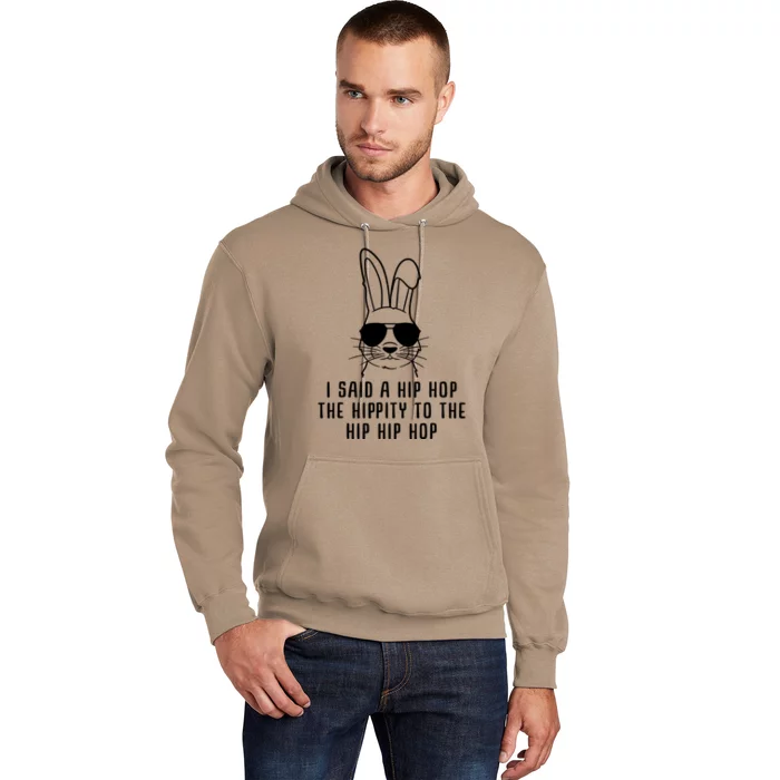 I Said A Hip Hop The Hippity To The Hip Hip Hop Easter Hoodie