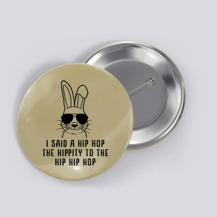 I Said A Hip Hop The Hippity To The Hip Hip Hop Easter Button